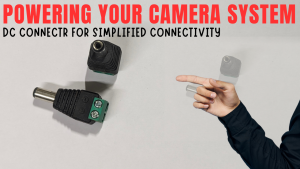 Read more about the article Simplified connectivity: DC Connector for CCTV Camera