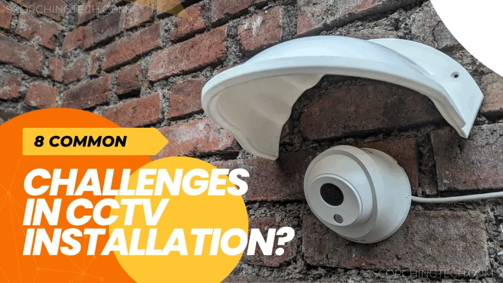 8 Common Challenges in CCTV Installation